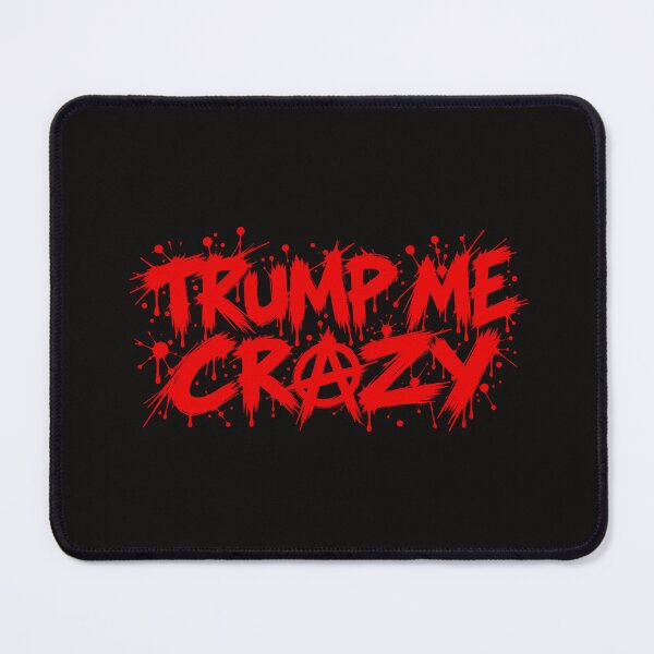 Item preview, “TRUMP ME CRAZY” designed and sold by Fetzt.