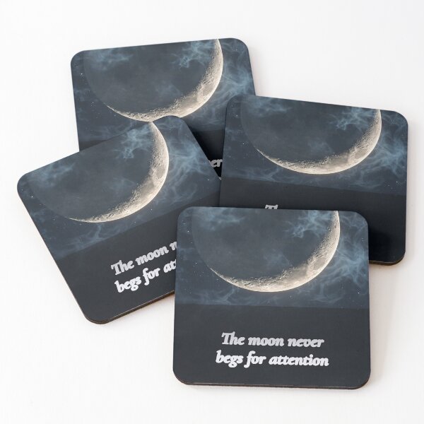 Item preview, The Moon Never Begs For Attention Design designed and sold by PerfctlyFlawed.