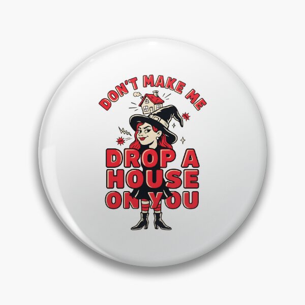 Item preview, Don't Make Me Drop a House on You Witch Halloween designed and sold by Redgiant87x.