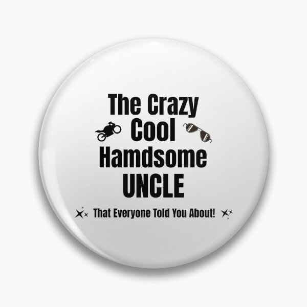 Item preview, The Crazy Cool Handsome Uncle designed and sold by KrazyCoolTees.