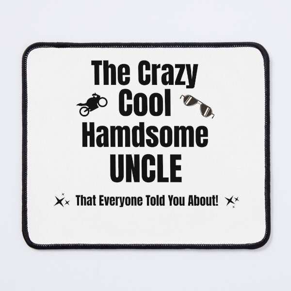 Item preview, The Crazy Cool Handsome Uncle designed and sold by KrazyCoolTees.