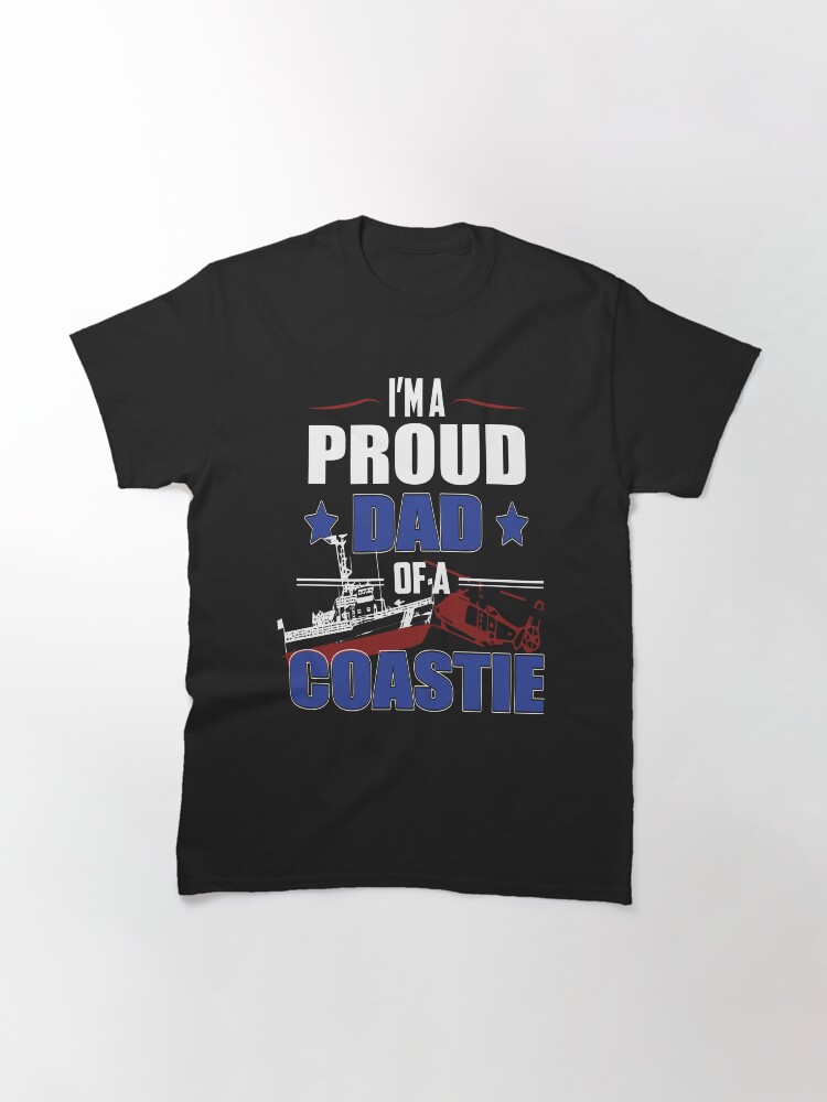 Thumbnail 3 of 7, Classic T-Shirt, I'm a Proud Dad Of A Coastie Design by MbrancoDesigns designed and sold by Mbranco.