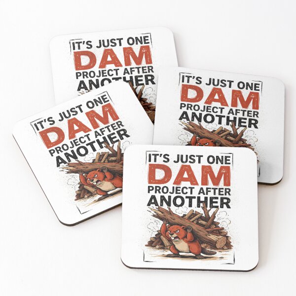 Item preview, It's Just One Dam Project After Another Funny Beaver Meme designed and sold by Redgiant87x.