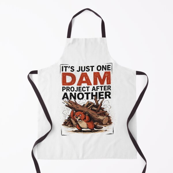 Item preview, It's Just One Dam Project After Another Funny Beaver Meme designed and sold by Redgiant87x.