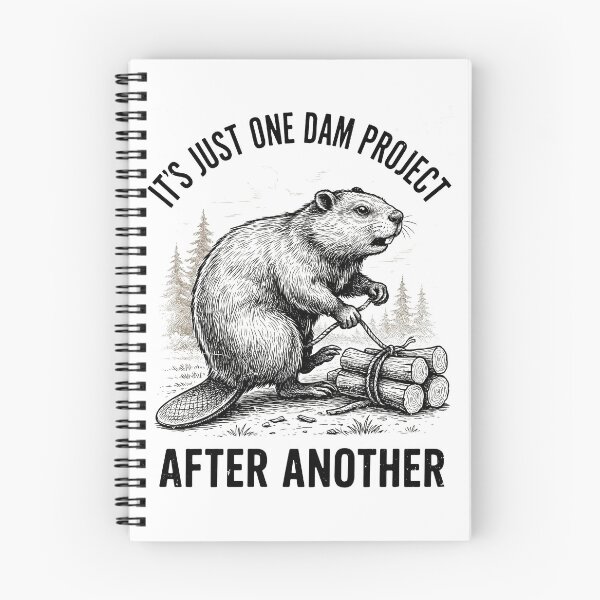 Item preview, It's Just One Dam Project After Another Funny Beaver  designed and sold by Redgiant87x.