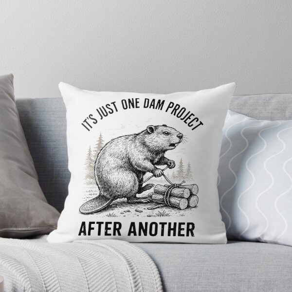 Item preview, It's Just One Dam Project After Another Funny Beaver  designed and sold by Redgiant87x.