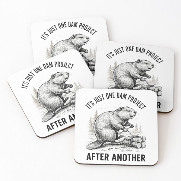 Item preview, It's Just One Dam Project After Another Funny Beaver  designed and sold by Redgiant87x.