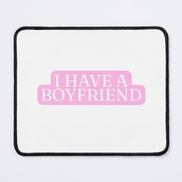 Item preview, I Have A Boyfriend designed and sold by Studio Sonder.