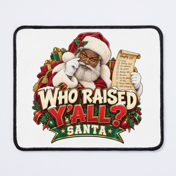 Item preview, Who Raised Y’all? Black Santa Naughty List designed and sold by ATLPen.