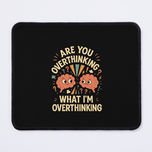 Item preview, Are You Overthinking What I'm Overthinking? designed and sold by Dream'Ink.