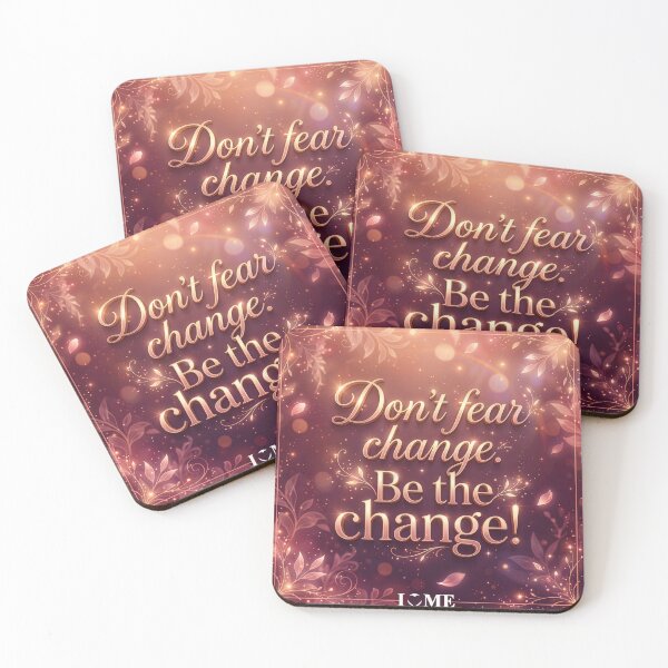 Item preview, I LOVE ME DON’T FEAR CHANGE, BE THE CHANGE QUOTE designed and sold by I LOVE ME.