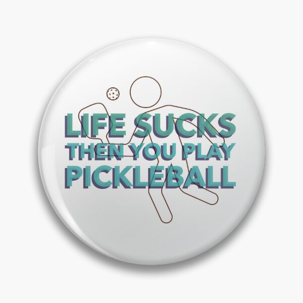 Item preview, Life sucks then you play pickleball designed and sold by TAPDesigns.