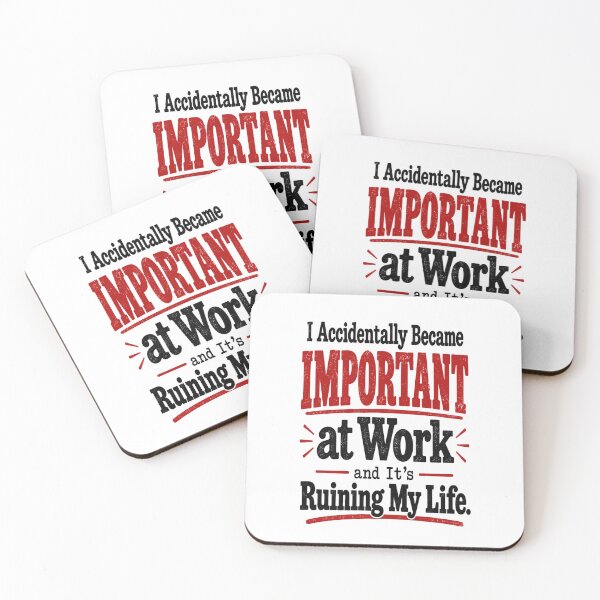 Item preview, I Accidentally Became Important at Work and It’s Ruining My Life Funny Office Humor designed and sold by GitSticker.