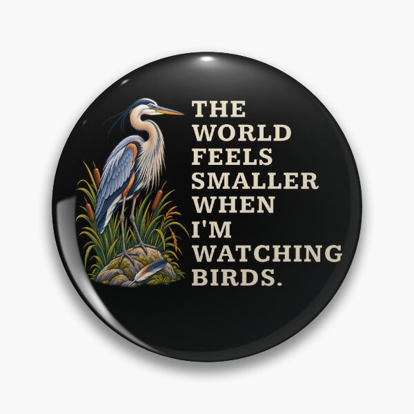 Item preview, The World Feels Smaller When I'm Watching Birds | Great Blue Heron Nature Art designed and sold by Mambila.