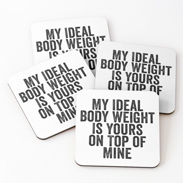 Item preview, My Ideal Body Weight Is Yours on Top of Mine Funny Flirty Couple Romantic Humor designed and sold by 76Valeria.
