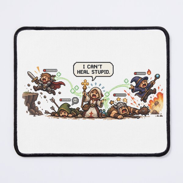 Item preview, I Can't Heal Stupid - Healer Problems Pixel Art designed and sold by ZirionEstudio.