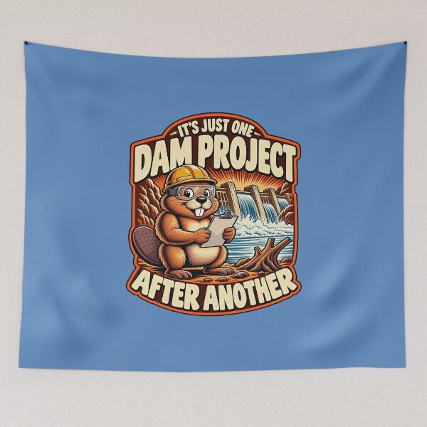 Item preview, It's Just One Dam Project After Another designed and sold by Endless7Art.