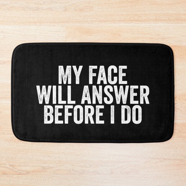 Item preview, My Face Will Answer Before I Do Funny Sarcastic Facial Expressions Attitude Humor designed and sold by 76Valeria.