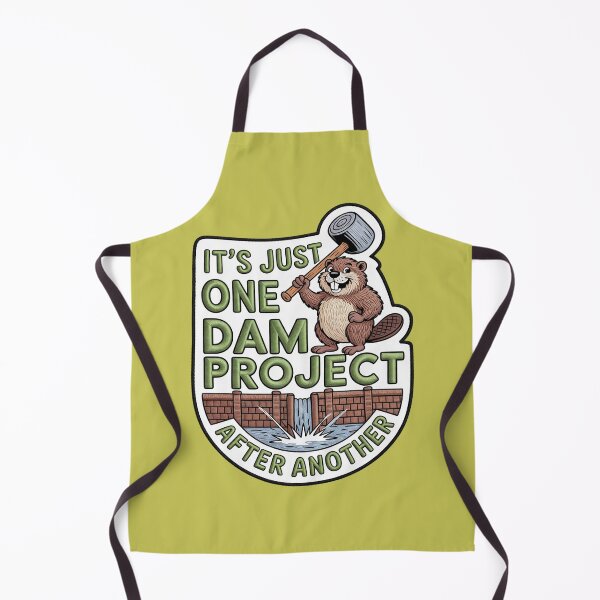 Item preview, It's Just One Dam Project After Another designed and sold by Endless7Art.
