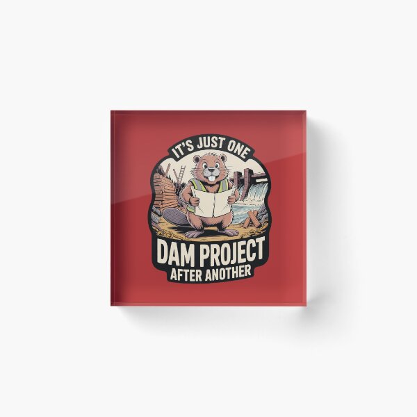 Item preview, It's Just One Dam Project After Another designed and sold by Endless7Art.