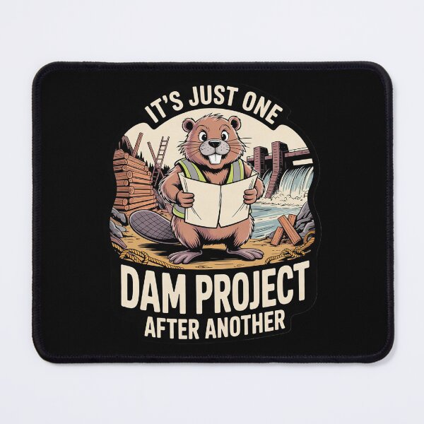 Item preview, It's Just One Dam Project After Another designed and sold by Endless7Art.