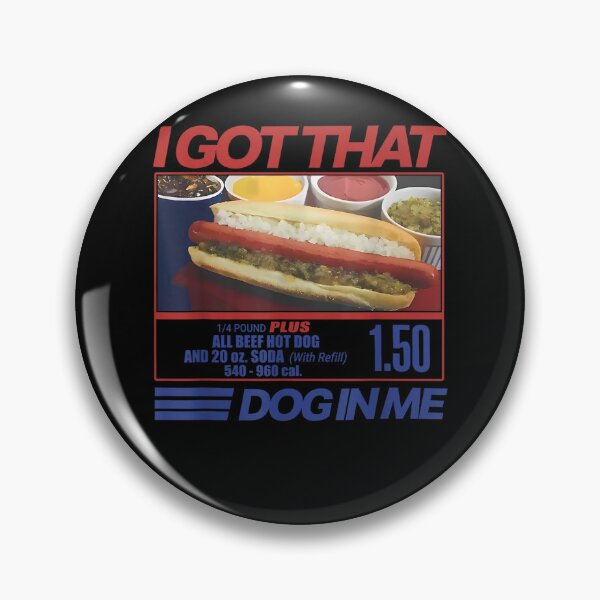 Item preview, I Got that Dog in Me Funny Hot Dog Men and Women Meme designed and sold by GYMPursuit.