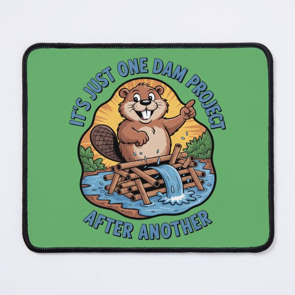 Item preview, It's Just One Dam Project After Another designed and sold by Endless7Art.