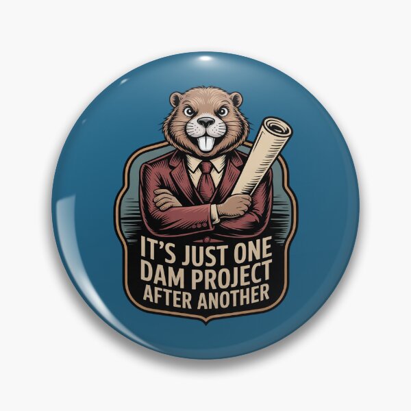Item preview, It's Just One Dam Project After Another designed and sold by Endless7Art.