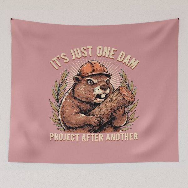 Item preview, It's Just One Dam Project After Another designed and sold by Endless7Art.