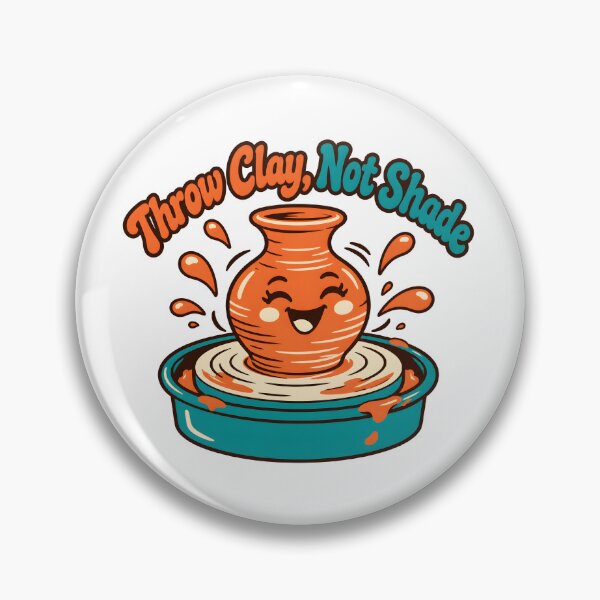 Item preview, Throw Clay Not Shade Funny Pottery Gift designed and sold by Artful Avenue.