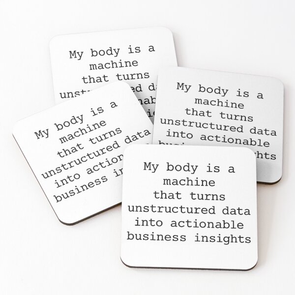 Item preview, My Body Is a Machine That Turns Unstructured Data Into Actionable Business Insights Funny Data Analyst Humor designed and sold by 76Valeria.