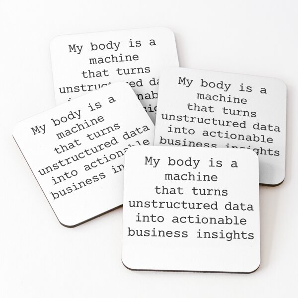 Item preview, My Body Is a Machine That Turns Unstructured Data Into Actionable Business Insights Funny Data Analyst Humor designed and sold by 76Valeria.