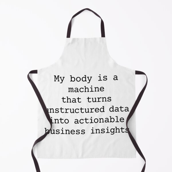 Item preview, My Body Is a Machine That Turns Unstructured Data Into Actionable Business Insights Funny Data Analyst Humor designed and sold by 76Valeria.