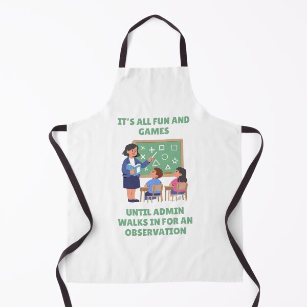 Item preview, ITS ALL FUN AND GAMES UNTIL ADMIN WALKS IN FOR AN OBSERVATION! designed and sold by lovewhatyoudo.