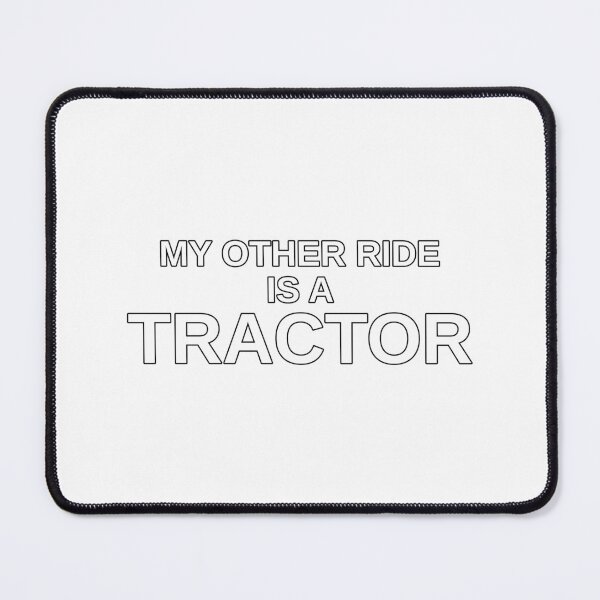 Item preview, My Other Ride Is a Tractor designed and sold by Brooks-Threads.