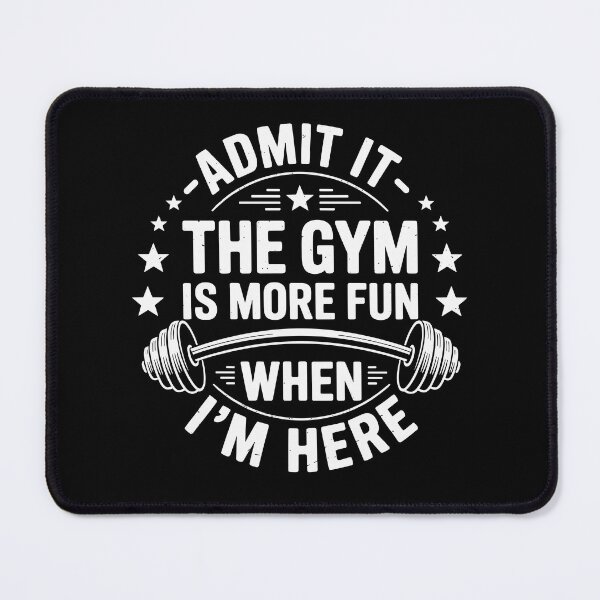 Item preview, Admit It The Gym Is More Fun When I'm Here – Funny Workout designed and sold by bimimagic.