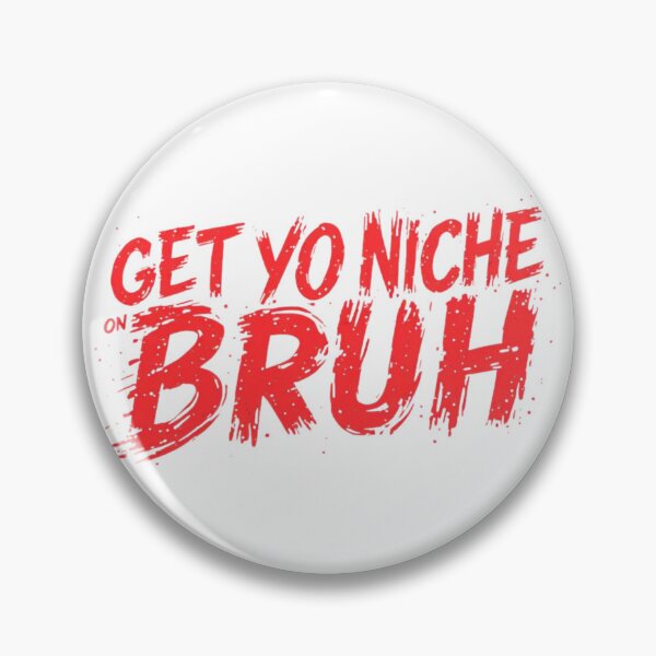 Item preview, Get Yo Niche On Bruh Funny Slang Typography designed and sold by InkShiftLabs.