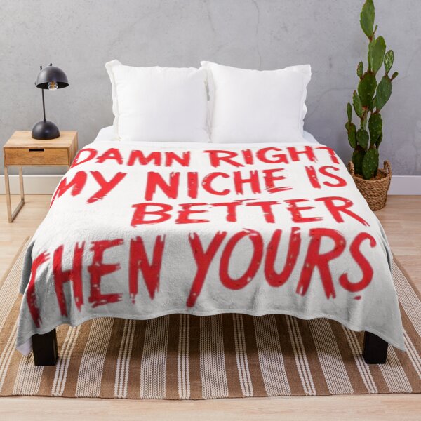 Item preview, Damn Right My Niche Is Better Than Yours Red Dripping Text designed and sold by InkShiftLabs.