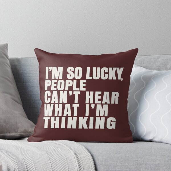 Item preview, I'm So Lucky, People Can't Hear What I'm Thinking designed and sold by PatternFariss.