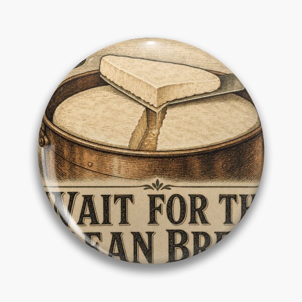 Item preview, Wait for the Clean Break Cheese Making Art designed and sold by BoosterShop.