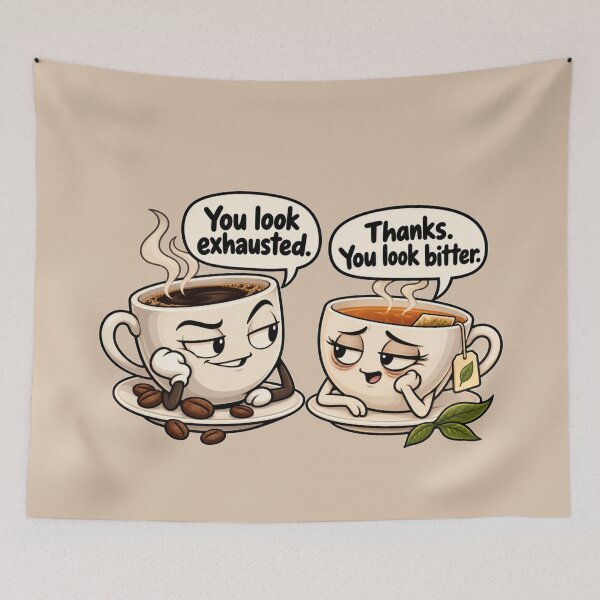 Item preview, You Look Exhausted, You Look Bitter – Coffee and Tea Humor designed and sold by Searching ideas.