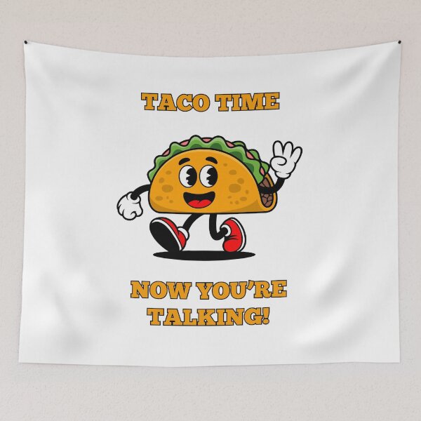 Item preview, TACO TIME - NOW YOU'RE TALKING!  (Cute Taco Design) designed and sold by lovewhatyoudo.