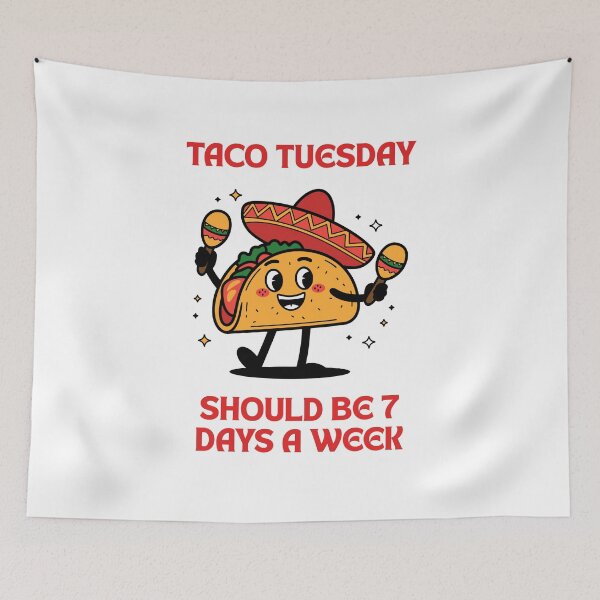 Item preview, TACO TUESDAY SHOULD BE 7 DAYS A WEEK! designed and sold by lovewhatyoudo.