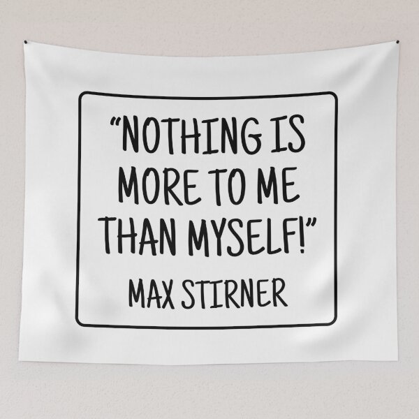 Item preview, Nothing Is More to Me Than Myself - Max Stirner Quote designed and sold by 4ever-Undaunted.