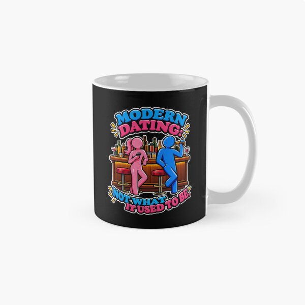 Item preview, Modern Dating – Not What It Used to Be | Funny Dating & Relationship Humor designed and sold by signshirtz.