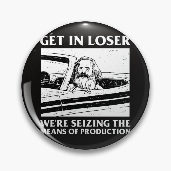 Item preview, Get In Loser We'Re Seizing The Means Of Production designed and sold by Jennabunnies.