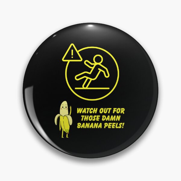 Item preview, Watch Out For Those DAMN BANANA PEELS!  (Funny Design) designed and sold by lovewhatyoudo.