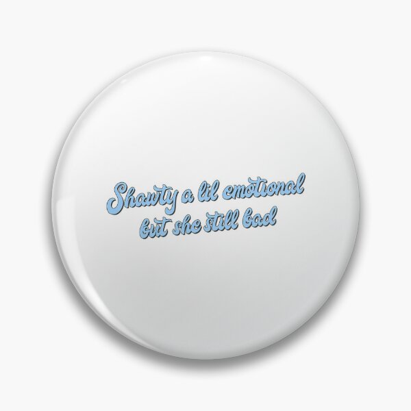 Item preview, Shawty A Little Emotional designed and sold by east-manlarry.