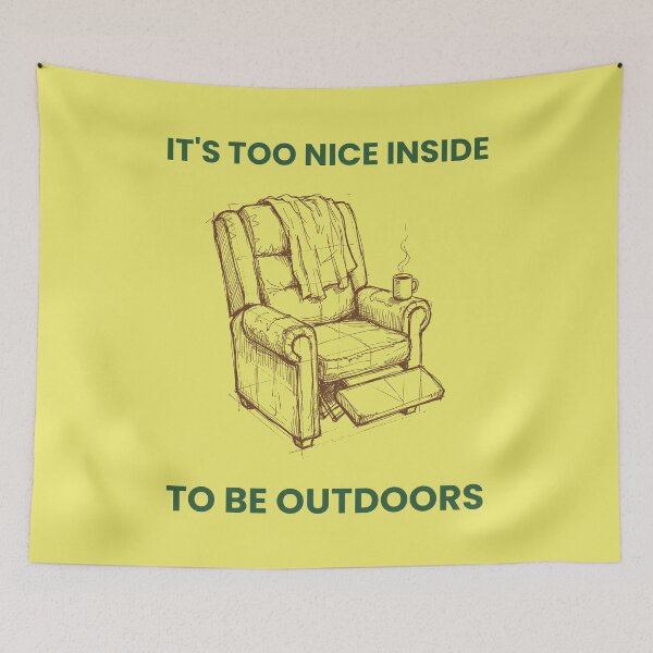Item preview, It's Too Nice Inside To Be Outdoors - Recliner designed and sold by 2BrokeYoopers.
