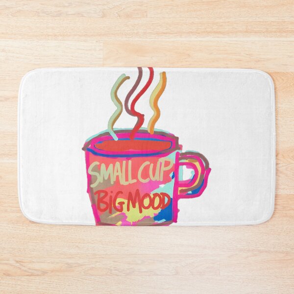 Item preview, Small Cup, Big Mood designed and sold by Phillips998.